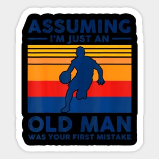 Assuming  just an old man was your first mistake Sticker